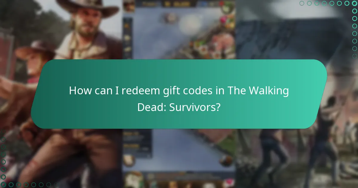 How can I redeem gift codes in The Walking Dead: Survivors?