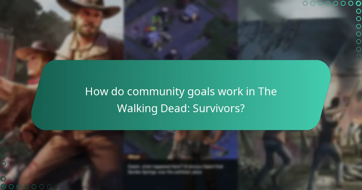 How do community goals work in The Walking Dead: Survivors?