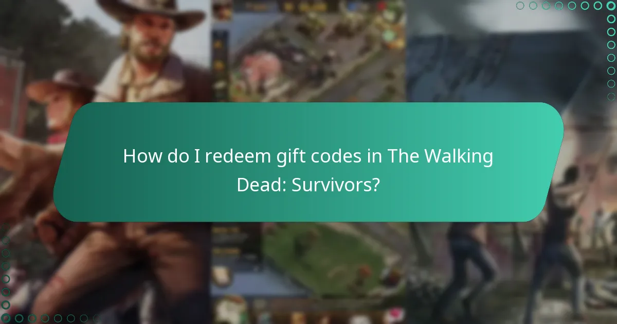 How do I redeem gift codes in The Walking Dead: Survivors?